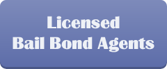 Licensed Bail Bond Agents
